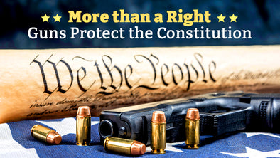 More than a Right: Guns Protect the Constitution