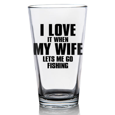 I Love My Wife - Fishing Pint Glass