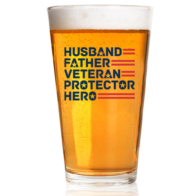 Husband Father Veteran Patriot Protector Hero Pint Glass