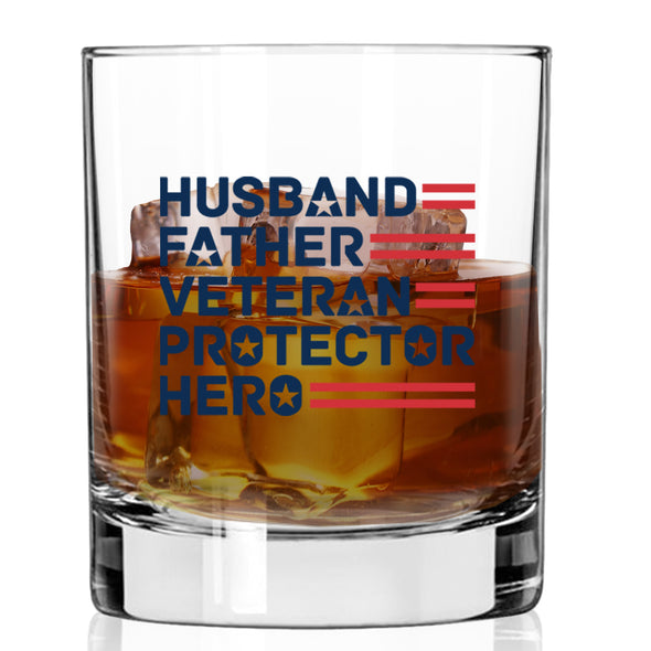 Husband Father Veteran Patriot Protector Hero Whiskey Glass