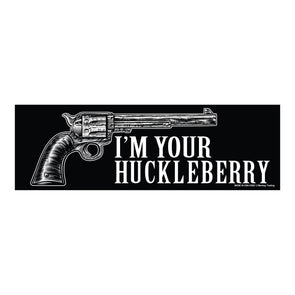 I'm Your Huckleberry Decal