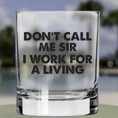 Don't Call Me Sir - Whiskey Glass