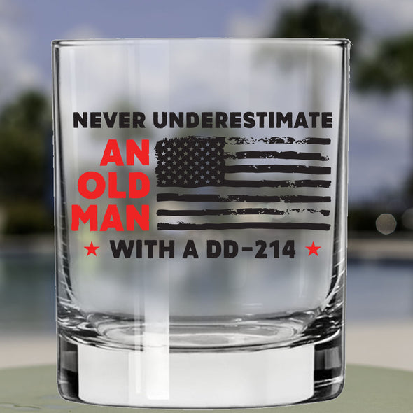 Never Underestimate An Old Man With A DD-214 - Whiskey Glass