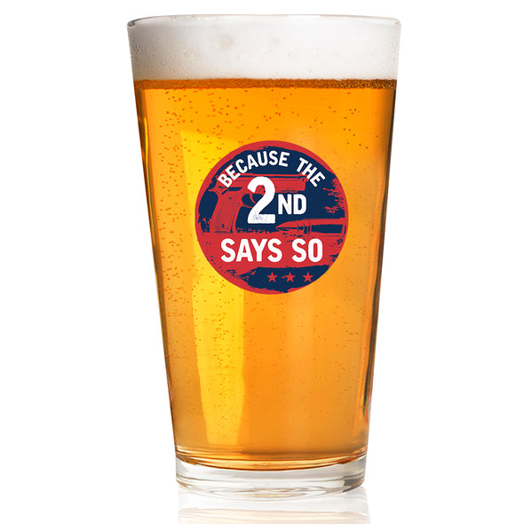 Because the 2nd Says So Pint Glass