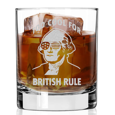 Too Cool for British Rule Whiskey Glass