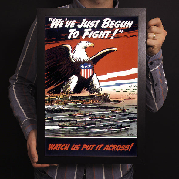 We've Just Begun To Fight! World War II Poster