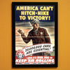 America Can't Hitch-Hike To Victory World War II Poster