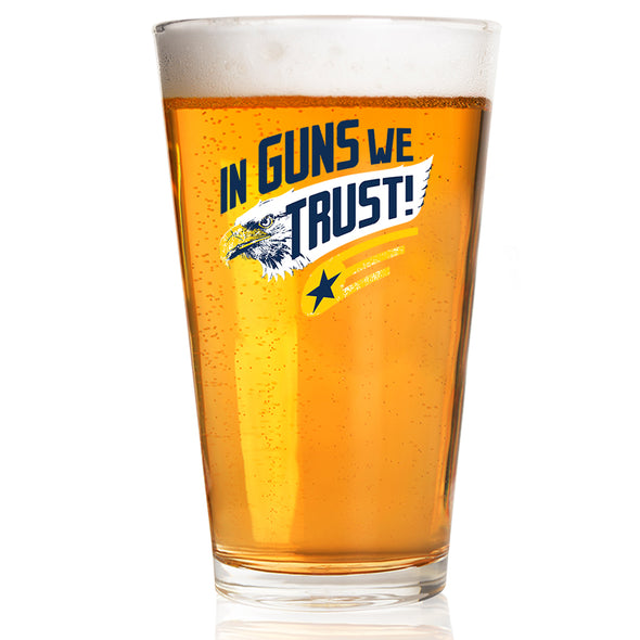 In Guns We Trust Pint Glass