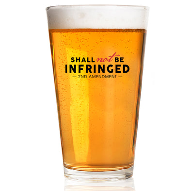 Shall Not Be Infringed Pint Glass