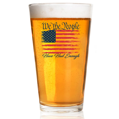 We the People Have Had Enough Pint Glass