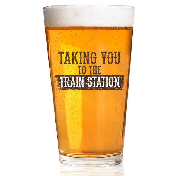Taking You to the Train Station Pint Glass