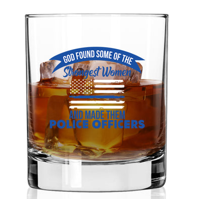 God Found Some of the Strongest Women Whiskey Glass