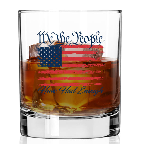 We the People Have Had Enough Whiskey Glass