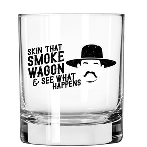 Skin That Smoke Wagon Whiskey Glass