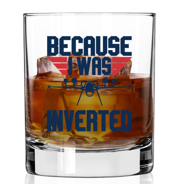 Because I Was Inverted Whiskey Glass